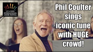 Phil Coulter amp the people of Derry sing The Town I Loved So Well [upl. by Swayne]