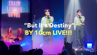 “But It’s Destiny” LIVE by 10cm at TJ MONTERDE Concert Sariling Mundo Crash Landing On You OST [upl. by Airogerg]