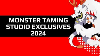 Monster Taming Studio Exclusives 2024 [upl. by Akram]