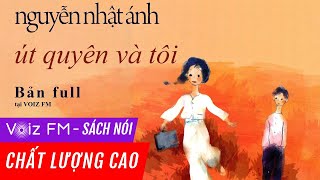 Sách nói Út Quyên Và Tôi  Nguyễn Nhật Ánh  Voiz FM [upl. by Ingles]