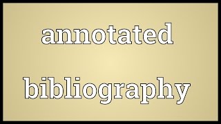 Annotated bibliography Meaning [upl. by Nojad26]