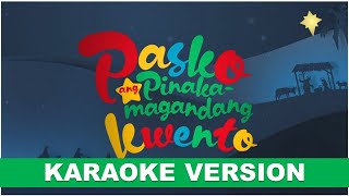 ABSCBN CHRISTMAS STATION ID 2023  Pasko Ang Pinakamagandang Kwento  KARAOKE VERSION [upl. by Ayhay]