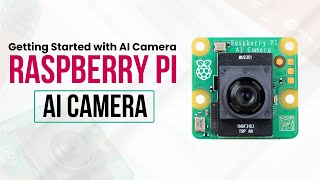 Quick Start Guide with Raspberry PI AI Camera [upl. by Jenna653]