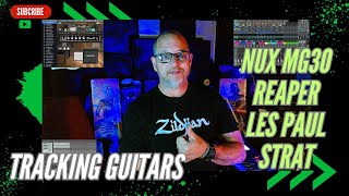 Tracking GuitarsNux mg30ReaperLes PaulStrat GOLDEN EARZ [upl. by Aiyotal]