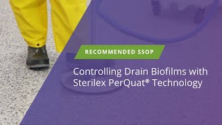 Controlling Drain Biofilms with Sterilex PerQuat® Technology [upl. by Swope]