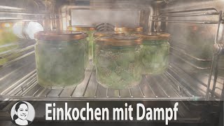 Einkochen im Dampfgarer Dampfbackofen Dampftopf und einfach im Kochtopf [upl. by Miun]