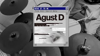 Agust D  Give it to me drum cover [upl. by Atnuahsal]