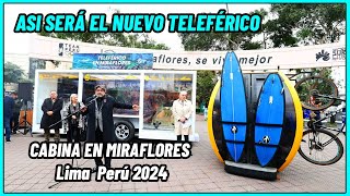 CABINA del TELEFERICO MIRAFLORES que OPERARÁ EN EL 2025  LIMA PERU [upl. by Ennahs266]