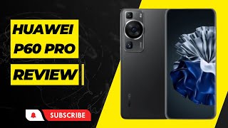 Huawei P60 Pro Unveiling Smartphone Brilliance  Review [upl. by Batory99]