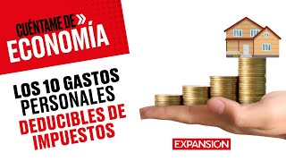 Los 10 gastos personales deducibles de impuestos  Cuéntame de Economía podcast [upl. by Camilo]