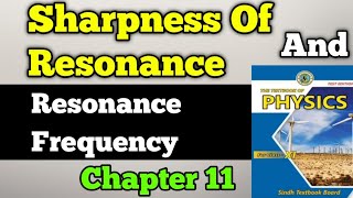 Sharpness of resonance and resonance frequency chapter 11 class 11 new physics book  damping [upl. by Acirej]