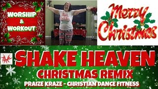 quotShake Heaven Christmas Remixquot by Montell Jordan amp Beckah Shae Christian Zumba Praise Dance Workout [upl. by Sibelle822]