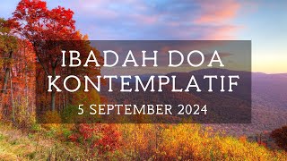 Ibadah Doa Kontemplatif  5 September 2024 [upl. by Inavoy]