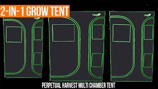 Perpetual Harvest 2In1 MultiChamber Grow Tent  Best Grow Tent 2019  Yield Lab [upl. by Helaine]