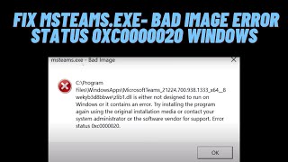 How to Fix msteamsexe Bad Image Error Status 0xc0000020 Windows [upl. by Entwistle]