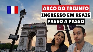 COMO COMPRAR INGRESSO PARA O ARCO DO TRIUNFO EM REAIS ATUALIZADO 2024 [upl. by Nolyaw]