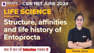 CSIR NET JUNE 2024  Life Science  Structure affinities and life history of Entoprocta [upl. by Kcuhc528]