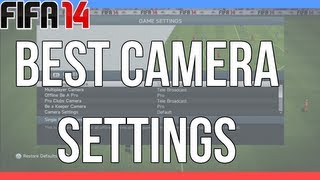 Fifa 14  101  Best Camera Settings [upl. by Elodie]