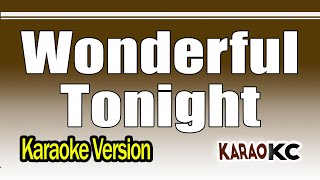 Wonderful Tonight  Eric Clapton  Karaoke Version [upl. by Spector]