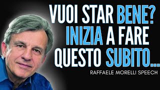 Ultimo Discorso di Raffaele Morelli ascoltalo ti migliorerà la vita [upl. by Azile]