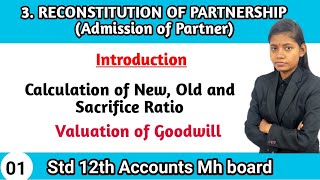 Reconstitution of partnership admission of partner Class 12  introduction valuation of goodwill [upl. by Spanos]