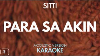 Sitti  Para sa Akin KaraokeAcoustic Version [upl. by Wasson]