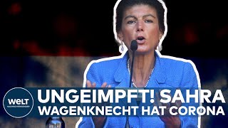 UNGEIMPFT Covid19 LinkenPolitikerin Sahra Wagenknecht hat Corona I WELT News [upl. by Airotciv646]