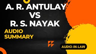 A R Antulay vs R S Nayak audio summary AOR exam UPSC Judiciary [upl. by Sanburn]