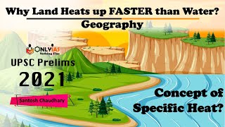 Why Lands heat up faster than water  Specific Heat  UPSC Prelims 2021 Santosh Chaudhary [upl. by Masuh]