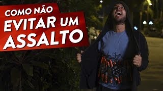 COMO NÃO EVITAR UM ASSALTO [upl. by Andrien]