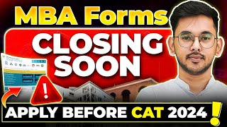 🔥Top MBA Colleges Forms Closing Soon ❗❗  Apply Before CAT 2024 📅 MBA CAT2024 IIM [upl. by Araccat]