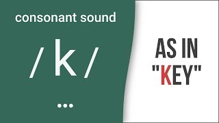 Consonant Sound  k  as in quotkeyquot – American English Pronunciation [upl. by Elletnahs992]