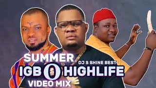 SUMMER IGBO HIGHLIFE VIDEO MIXTAPE 2024 BY DJ S SHINE BEST FT ODUMA APINJO  AYAKA OZUBULU  OTIGBA [upl. by Sid675]