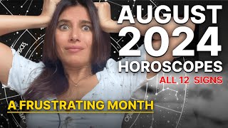 August 2024 Horoscopes All 12 Signs Mercury Retrograde amp Jupiter Saturn Square bring obstacles [upl. by Adelaide]