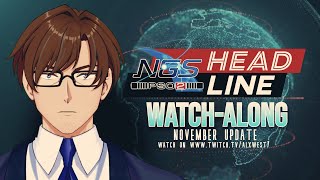 PSO2 NGS NGS Headline WatchAlong November Update [upl. by Nrehtac14]