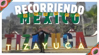 NOS FUIMOS A MÉXICO 🌮🇲🇽 RECORRIENDO TIZAYUCA HIDALGO [upl. by Hooke]