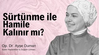 Sürtünme ile Hamile Kalınır mı [upl. by Naimerej]