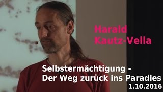 Harald Kautz Vella  Selbstermächtigung  Der Weg zurück ins Paradies  Cine12  1102016 [upl. by Zucker438]