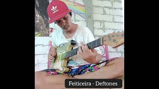 Feiticeira  Deftones Guitar cover 🎸 [upl. by Meador738]