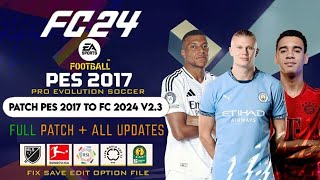 Pes 2017 Best Patch  Full Patch for Pes 2017 to FC 24 Best Patch for PES 2017 [upl. by Juback]