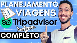 COMO USAR O TRIPADVISOR PARA FAZER UM PLANEJAMENTO COMPLETO DA SUA VIAGEM [upl. by Yecak]