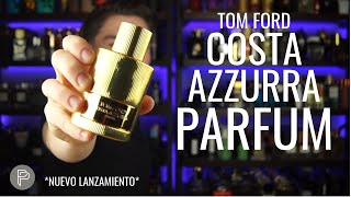 NUEVO TOM FORD  COSTA AZZURRA quotPARFUMquot  OH WOWW   PABLO PERFUMES [upl. by Oicnevuj]