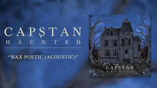 Capstan  Wax Poetic Acoustic [upl. by Tnirb]