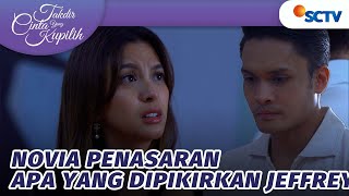 Agak Aneh Jeffrey Sering Hilang Fokus Buat Novia Curiga  Takdir Cinta Yang Kupilih  Episode 271 [upl. by Averi]