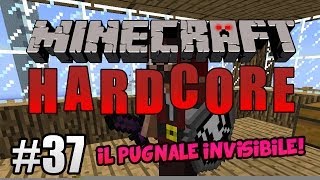 Minecraft Hardcore ITA Ep37  IL PUGNALE DELLINVISIBILITA [upl. by Serena]