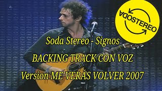 Soda Stereo  Signos BACKING TRACK CON VOZ Versión Me Verás Volver 2007 [upl. by Serilda]