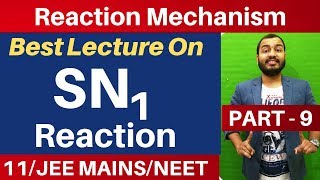 Reaction Mechanism 09  Nucleophilic Substitution 02  SN1 Reaction and Mechanism JEE MAINSNEET [upl. by Sean]