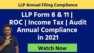 LLP Annual Compliance in 2021  LLP Annual Return Filing  LLP Form 8 amp LLP Form 11  LLP Income Tax [upl. by Amehsat102]