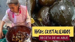 Mi ABUELITA prepara HIGOS CRISTALIZADOS ¡DULCES MEXICANOS [upl. by Hyozo]