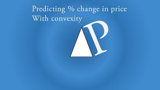 Predicting price change with convexity  Bond Convexity [upl. by Analram]